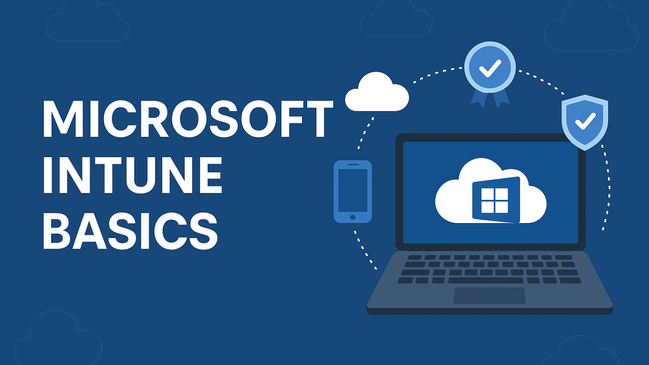 MDM & Microsoft Intune: Modern Endpoint Management Explained
