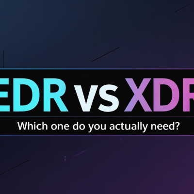 EDR vs XDR: What’s the Difference – And Which One Do You Actually Need?